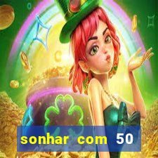 sonhar com 50 reais jogo do bicho